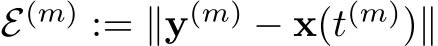  E(m) := ∥y(m) − x(t(m))∥