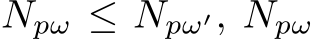  Npω ≤ Npω′, Npω