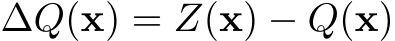  ∆Q(x) = Z(x) − Q(x)