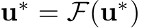  u∗ = F(u∗)