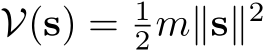  V(s) = 12m∥s∥2