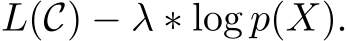  L(C) − λ ∗ log p(X).