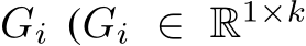  Gi (Gi ∈ R1×k