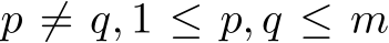 p ̸= q, 1 ≤ p, q ≤ m