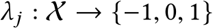  λj : X → {−1, 0, 1}