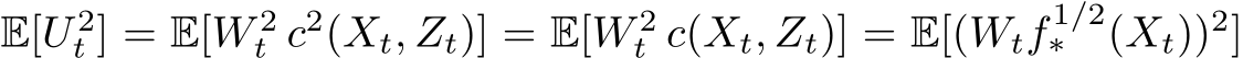  E[U 2t ] = E[W 2t c2(Xt, Zt)] = E[W 2t c(Xt, Zt)] = E[(Wtf 1/2∗ (Xt))2]