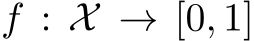  f : X → [0, 1]