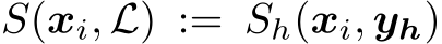  S(xi, L) := Sh(xi, yh)