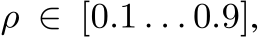  ρ ∈ [0.1 . . . 0.9],