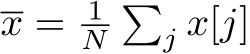  x = 1N�j x[j]