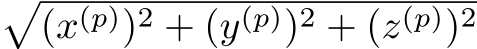 �(x(p))2 + (y(p))2 + (z(p))2