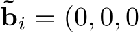 ˜bi = (0, 0, 0