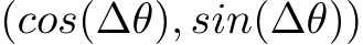  (cos(∆θ), sin(∆θ))