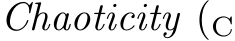  Chaoticity (C