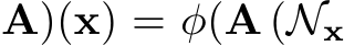 A)(x) = φ(A (Nx