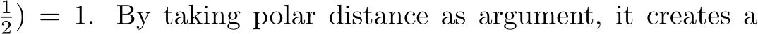 12) = 1. By taking polar distance as argument, it creates a