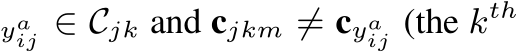 yaij ∈ Cjk and cjkm ̸= cyaij (the kth