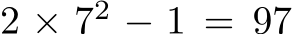  2 × 72 − 1 = 97