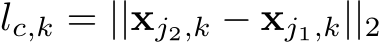  lc,k = ||xj2,k − xj1,k||2