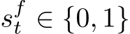  sft ∈ {0, 1}