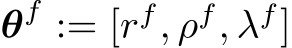  θf := [rf, ρf, λf]