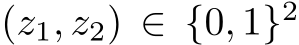 (z1, z2) ∈ {0, 1}2