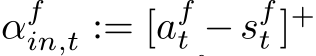  αfin,t := [aft −sft ]+