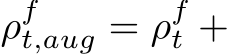  ρft,aug = ρft +