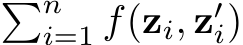 �ni=1 f(zi, z′i)