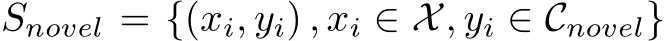  Snovel = {(xi, yi) , xi ∈ X, yi ∈ Cnovel}