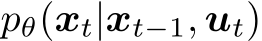  pθ(xt|xt−1, ut)