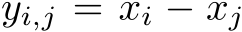  yi,j = xi − xj