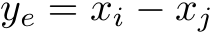  ye = xi − xj