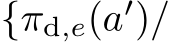 {πd,e(a′)/