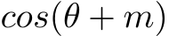  cos(θ + m)