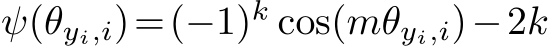  ψ(θyi,i)=(−1)k cos(mθyi,i)−2k