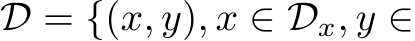  D = {(x, y), x ∈ Dx, y ∈