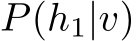  P(h1|v)