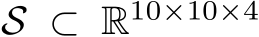  S ⊂ R10×10×4