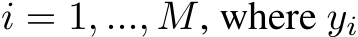  i = 1, ..., M, where yi