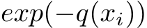 exp(−q(xi))