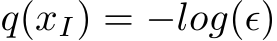  q(xI) = −log(ϵ)