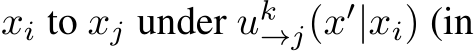  xi to xj under uk→j(x′|xi) (in