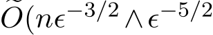  �O(nϵ−3/2 ∧ϵ−5/2