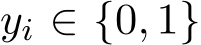 yi ∈ {0, 1}