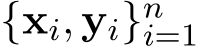  {xi, yi}ni=1