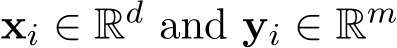 xi ∈ Rd and yi ∈ Rm 