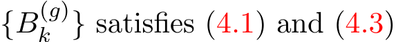  {B(g)k } satisfies (4.1) and (4.3)