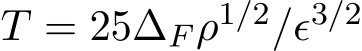  T = 25∆F ρ1/2/ϵ3/2