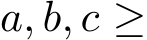  a, b, c ≥